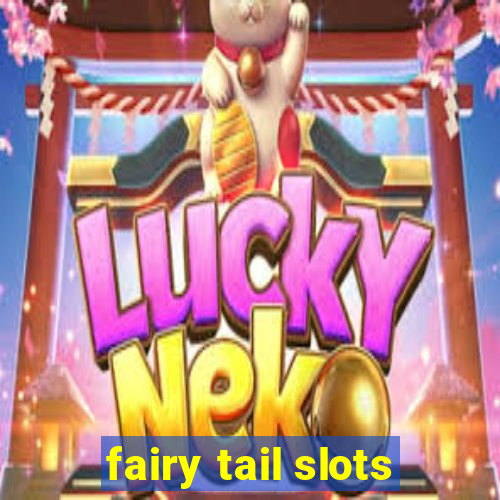 fairy tail slots